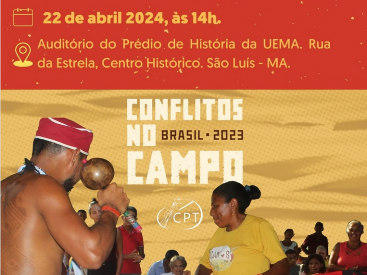 Comissão Pastoral da Terra, regional Maranhão realiza lançamento nacional do relatório Conflitos no Campo 2023, apresentando números alarmantes